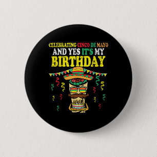 Yes Its My Birthday Cinco De Mayo Bday Mexican Fie 6 Cm Round Badge