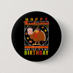 Yes It's My Birthday Turkey Autumn Fall Costume 6 Cm Round Badge