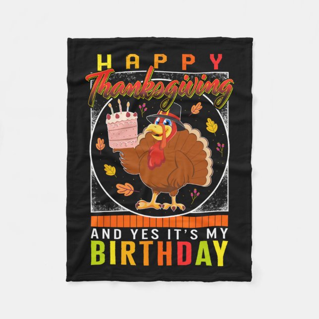 Yes It's My Birthday Turkey Autumn Fall Costume  Fleece Blanket (Front)
