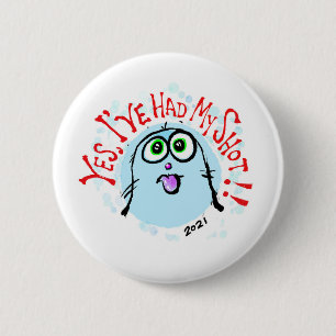Yes, I've Had My Shot!! Badge