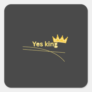 Yes King Crown Funny Meme Square Sticker