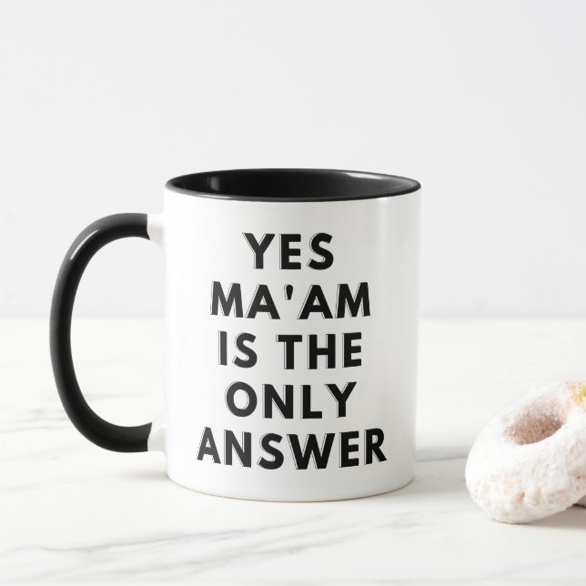 Yes Ma'am Is The Only Answer Mug (With Donut)