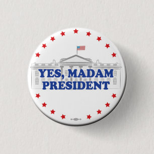 YES, MADAM PRESIDENT - BUTTON