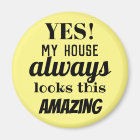 Yes My House Always Looks This Amazing Fun Magnet