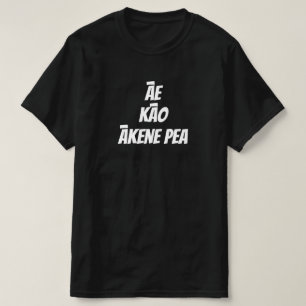 yes, no, maybe in Maori - āe kāo ākene pea T-Shirt