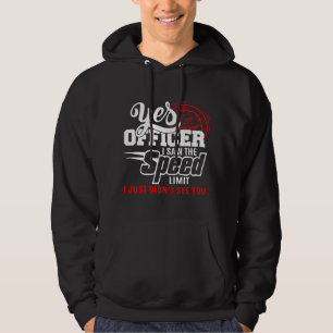 Yes Officer I Saw the Speed Limit Funny Speeding T Hoodie