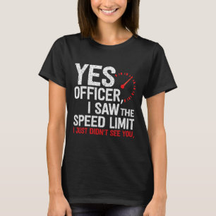Yes Officer Speeding - For Car Enthusiasts Amp Mec T-Shirt