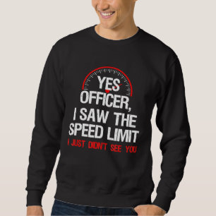 Yes Officer Speeding Limit For Car Enthusiasts Mec Sweatshirt