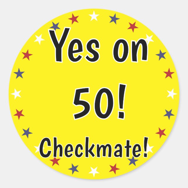 Yes on 50! Checkmate Classic Round Sticker (Front)