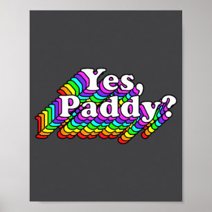 Yes Paddy Shirt, Rainbow St Pattys Day Daddy, Lgbt Poster