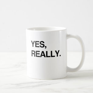 YES, REALLY.png Coffee Mug
