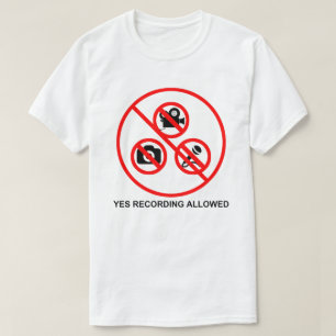 Yes Recording Allowed T-Shirt