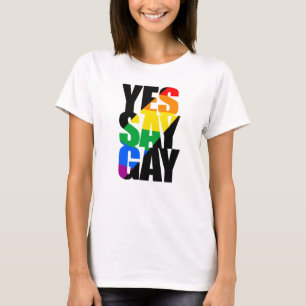 Yes Say Gay - Rainbow banner T-Shirt