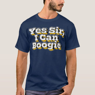 Yes Sir I Can Boogie T-Shirt