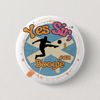 Yes Sir I can Boogie with Footballer  6 Cm Round Badge