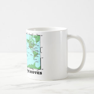 Yes The Earth Moves (Plate Tectonics Earthquakes) Coffee Mug
