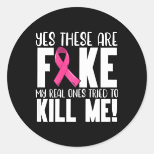 Yes These Are Fake Breast Cancer Awareness Month P Classic Round Sticker