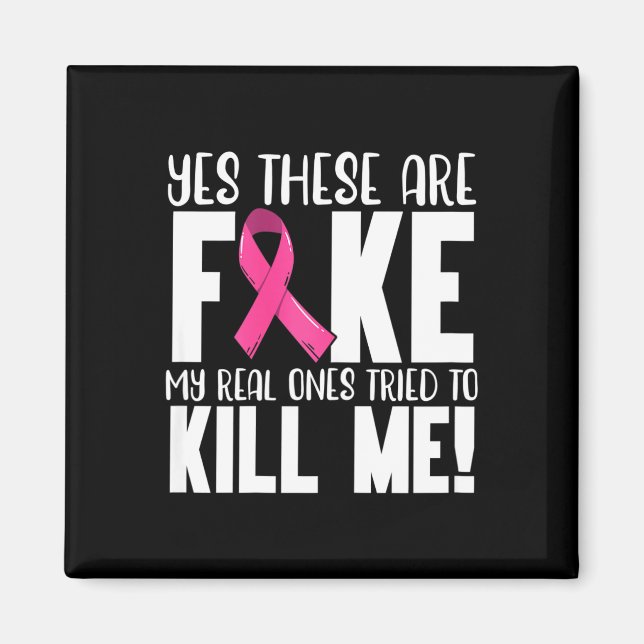 Yes These Are Fake Breast Cancer Awareness Month P Magnet (Front)