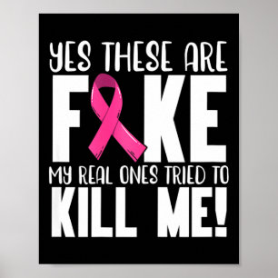 Yes These Are Fake Breast Cancer Awareness Month P Poster