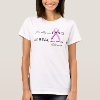 Yes they are fake breast cancer t shirt