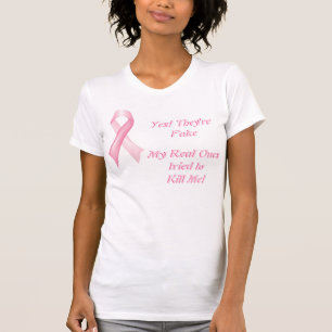 Yes They're Fake Breast Cancer Ribbon T-Shirt