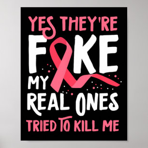 Yes They're Fake My Real Ones Tried To Kill Me Bre Poster