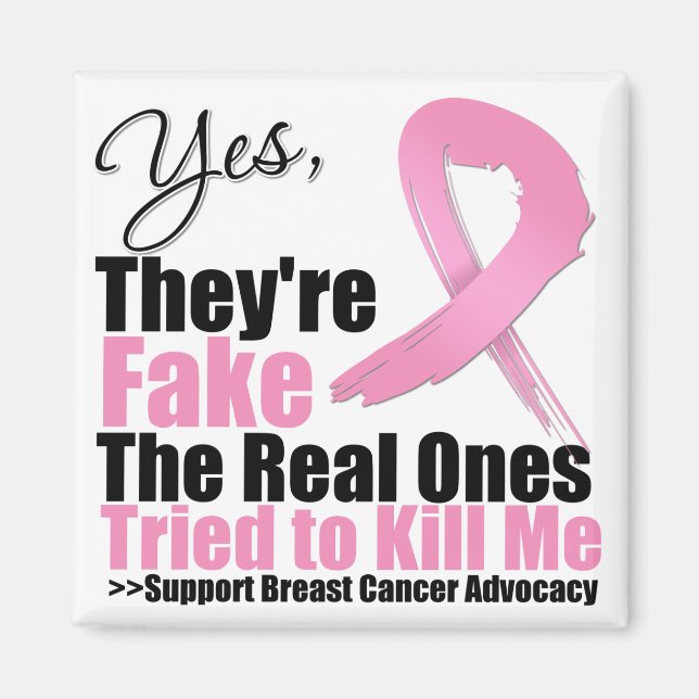 Yes Theyre Fake The Real Ones Tried To Kill Me Magnet (Front)