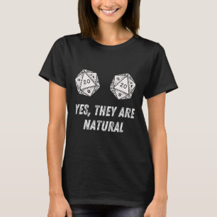 Yes They're Natural D20 20 Dice Funny Rpg Board Ga T-Shirt