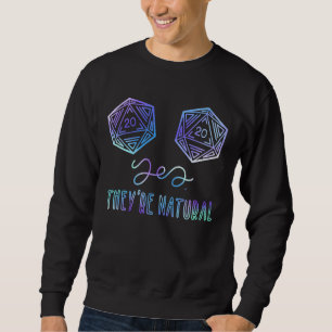 Yes They're Natural  D20 T Funny Rpg Gamer Sweatshirt