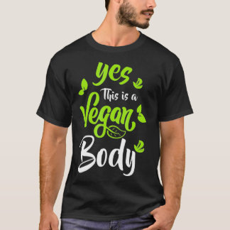 Yes This is A Vegan Body Natural Bodybuilding T-Shirt