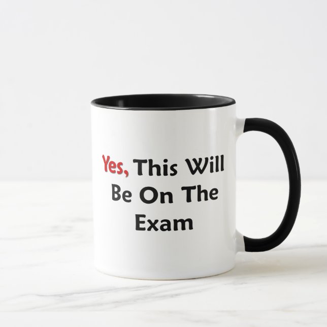 Yes, This Will Be On The Exam Mug (Right)