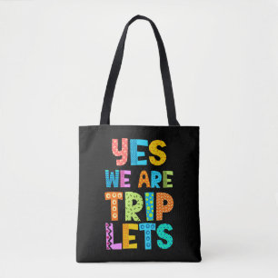 Yes We Are Triplets Tote Bag