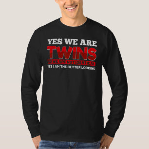Yes We Are Twins Yes We're Twins Fraternal Twins T-Shirt