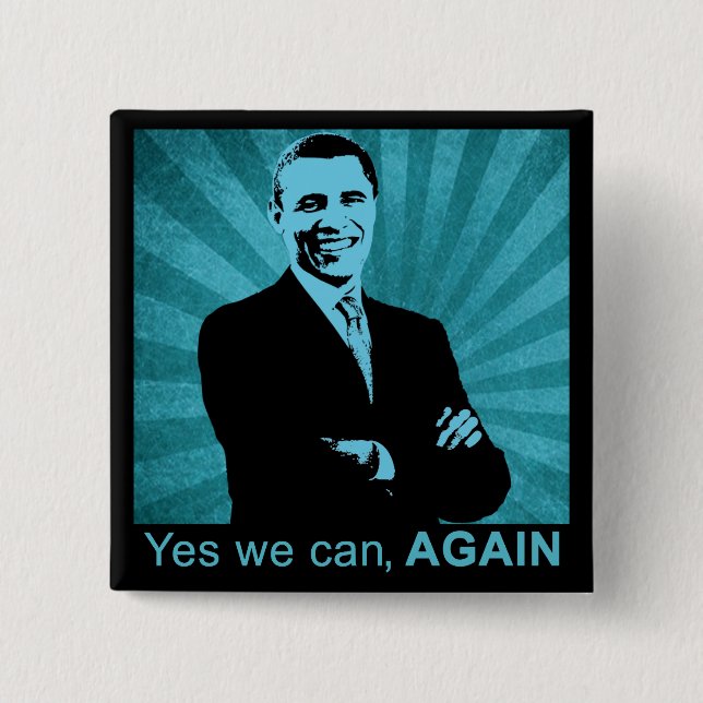 Yes we can, AGAIN - President Barack Obama 2012 15 Cm Square Badge (Front)