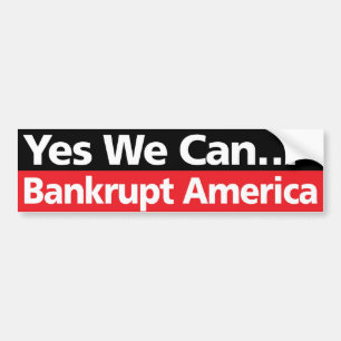 Yes We Can… Bankrupt America Bumper Sticker