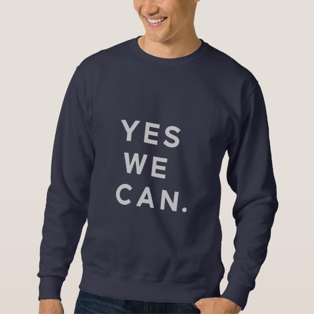 "Yes we can" inspire slogan  Sweatshirt (Front)
