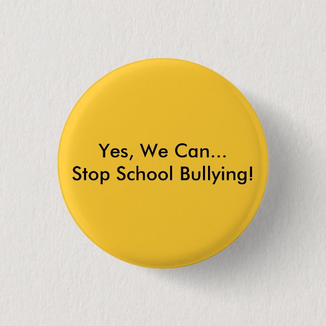 Yes, We Can... Stop School Bullying! 3 Cm Round Badge (Front)