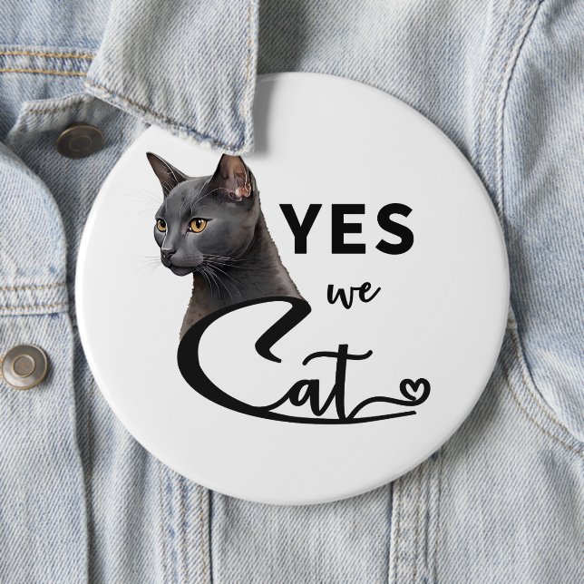 Yes We Cat - Yes We Can 6 Cm Round Badge (In Situ)