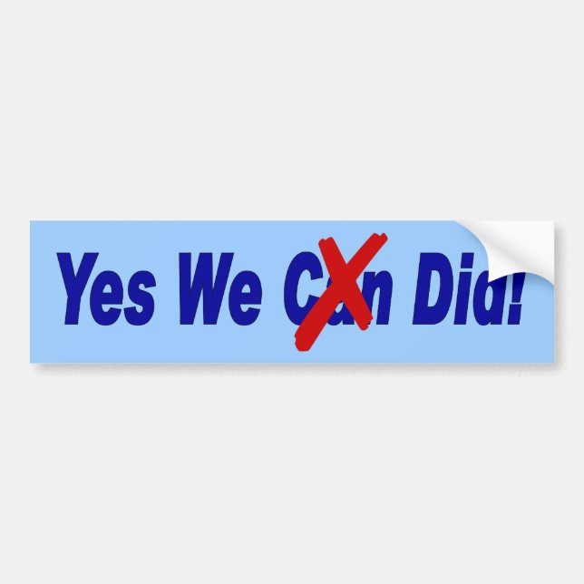 Yes We Did! Bumper Sticker (Front)
