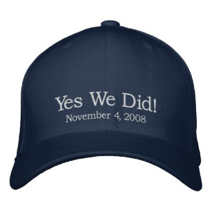 Yes We Did! Embroidered Hat