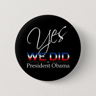YES We Did Obama - Round Button