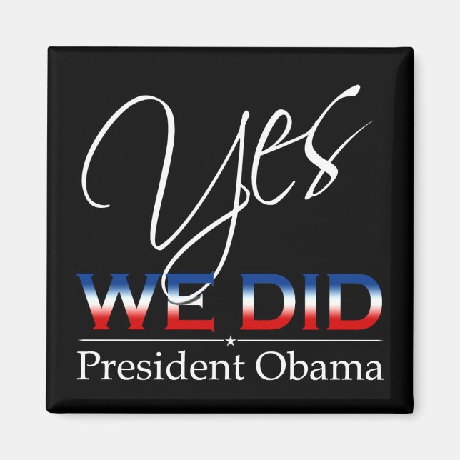 YES We Did Obama - Square Magnet (Front)