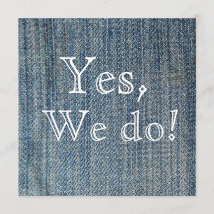 Yes,We Do! Blue Jeans Wedding Invitation