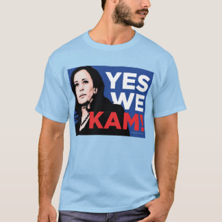 Yes we KAM! Kamala Harris for President T-Shirt