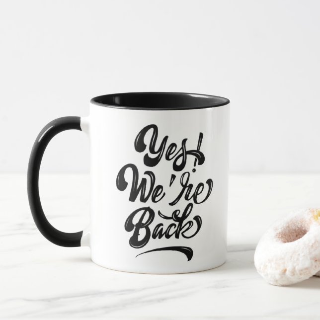 Yes! We’re Back – Bold Calligraphy Mug (With Donut)