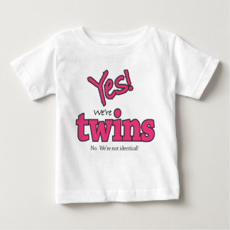 Yes! We're Twins (No. We're Not Identical.) Tee