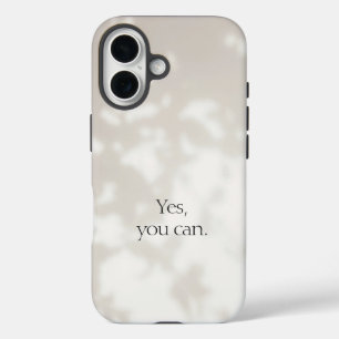 Yes, you can. Beige Motivational iPhone 16 Case