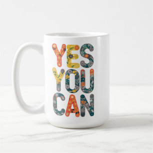Yes You Can Coffee Mug