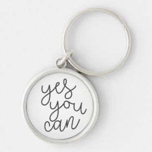 Yes You Can, Inspirational Quote Key Ring