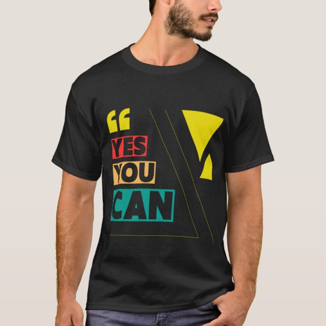 Yes  You  Can T-Shirt (Front)